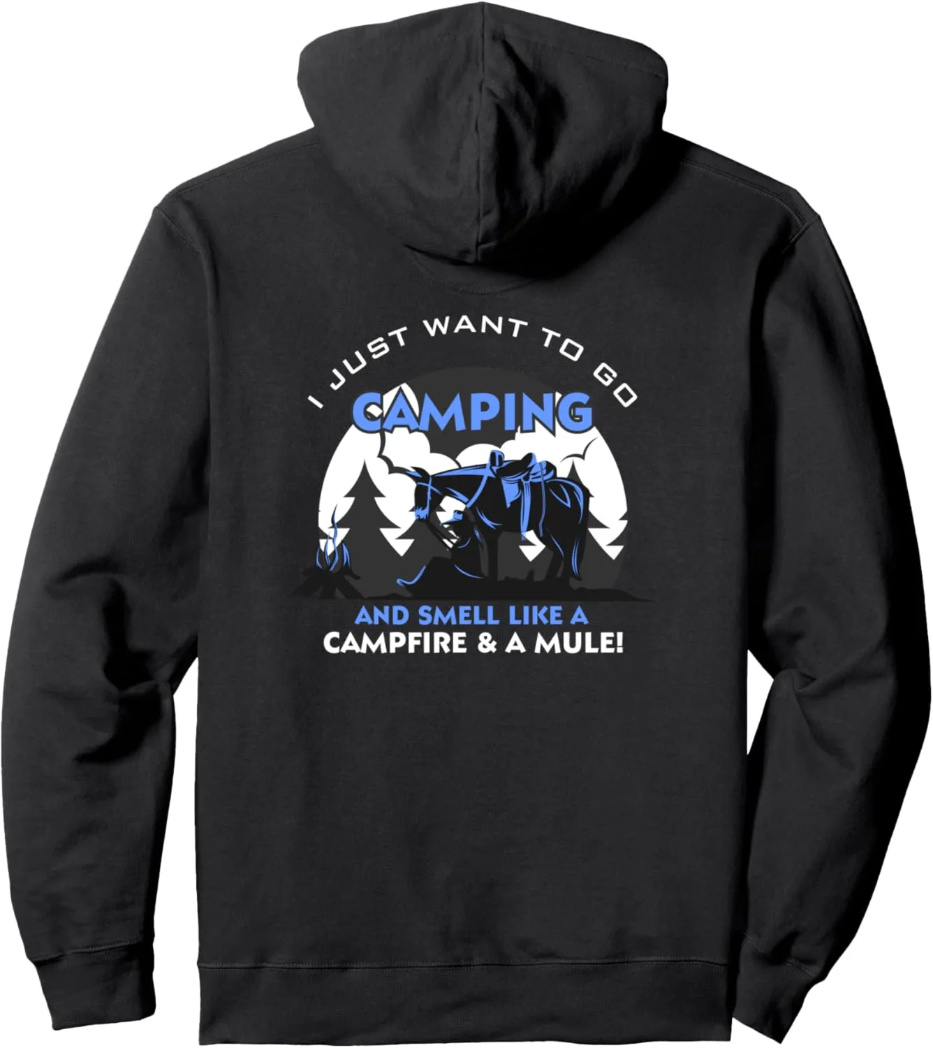 Camping and Smell Like A Campfire and A Mule Pullover Hoodie
