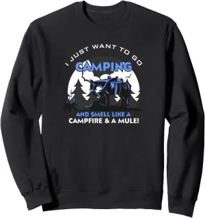 Camping and Smell Like A Campfire and A Mule Sweatshirt
